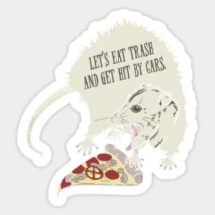 Let's Eat Garbage and Get Hit By a Car! Sticker